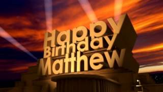 Happy Birthday Matthew [upl. by Nmutua]