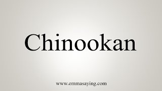 How To Say Chinookan [upl. by Melbourne]