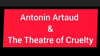 The Theatre of Cruelty by Antonin Artaud Full understandable discussion [upl. by Hsirt]