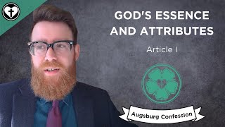 Gods Essence and Attributes Study of the Augsburg Confession 1 [upl. by Iinde]