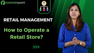 Retail Management  Operating a Retail Store  Tutorialspoint [upl. by Annavaj]