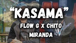 KASAMA  FLOW G x CHITO MIRANDA Official Lyric Video [upl. by Aitercal]