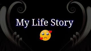 My Life Story sad status 🤕 Sad life story WhatsApp status [upl. by Drape764]