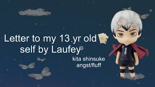 Letter to my 13yr old self by Laufey  kita angstfluff  slight arankita  haikyuu text  live au [upl. by Rese440]