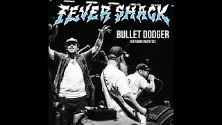 Fever Shack  Bullet Dodger Feat Death Tax [upl. by Malina]