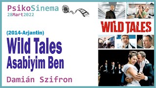 Wild Tales Asabiyim Ben  Damián Szifron  Film Analiz PsikoSinema5 [upl. by Birchard]