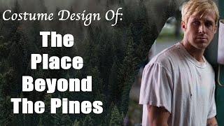 Costume Design of The Place Beyond The Pines [upl. by Grider]