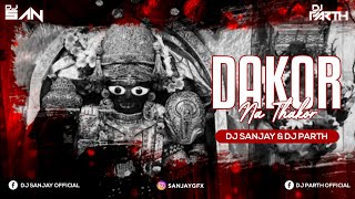 Dakor Na Thakor  JANMASHTAMI SPECIAL REMIX Dj Sanjay X Dj Parth Surat [upl. by Dnomar]