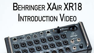 Behringer XAir XR18 Introduction Video [upl. by Nalliuq]