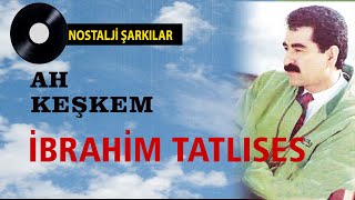 iBRAHiM TATLISESAH KESKEM [upl. by Adrien]