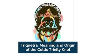 Triquetra Meaning and Origin of the Celtic Trinity Knot [upl. by Eceryt]