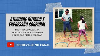 ATIVIDADE RÍTMICA  EXPRESSÃO CORPORAL  RITMO  SEQUENCIA  EDUCAÇÃO FISICA ESCOLAR  PROF TIAGO [upl. by Hoshi]