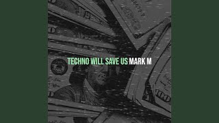 Techno Will Save Us [upl. by Bradlee]