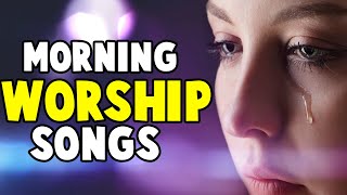 Praise and Worship Songs of 2018  Non stop Morning Devotion Worship Songs for Prayer [upl. by Ocsirf252]