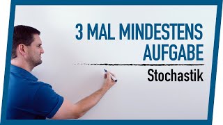 3 mal mindestens Aufgabe  Stochastik  Mathe by Daniel Jung [upl. by Llemhar451]