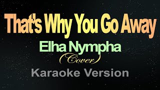 That’s Why You Go Away  Karaoke Elha Nympha [upl. by Melloney868]