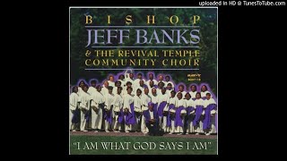 You Dont Know Like I Know  Bishop Jeff Banks amp Revival Temple Mass Choir [upl. by Jeannie]