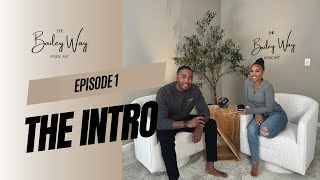 The Intro  The Bailey Way Podcast [upl. by Ida]