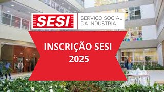 Matrícula Sesi 2025  Processo Inscrição Sesi SP  Saiba Mais [upl. by Kippy]