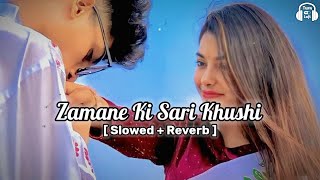 Zamane Ki Sari Khushi Mil Gayi Hai  Slowed amp Reverb  Udit Narayan  Hume Tum Mile Song Lofi [upl. by Wallraff]