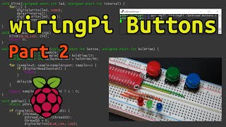 Raspberry Pi Advanced Guide wiringPi Tutorial C Programming GPIO Buttons POSIX MultiThreading [upl. by Obrien619]