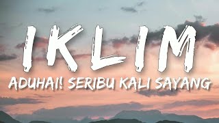 🎵 Iklim  Aduhai Seribu Kali Sayang Lirik HQ [upl. by Anhaj]