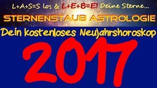 Horoskop  Astrologische Jahresvorschau 2017  Gratis Neujahrshoroskop 2017 kostenlos [upl. by Annabell]