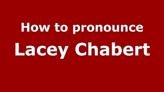 How to pronounce Lacey Chabert American EnglishUS  PronounceNamescom [upl. by Bartle51]