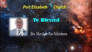 Bro Marchelle Van Vollenhoven  Ye Blessed [upl. by Einahpehs]