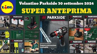 volantino lidl parkside Fai Da Te 30 settembre 2024 ✅ Offerte parkside performance lidl parkside [upl. by Cotsen621]