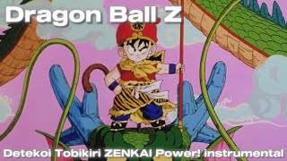 Detekoi Tobikiri ZENKAI Power Instrumental Dragon Ball Z [upl. by Esorrebma]