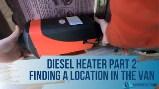 Where to Install a Camper Van Diesel Heater  Part 2 Van Diesel Heater [upl. by Ondine]