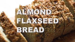 Almond Flaxseed Bread Lowcarb Rich and Nutritious [upl. by Akeyla]