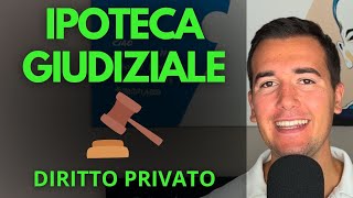 IPOTECA GIUDIZIALE  Diritto Privato in 3 minuti [upl. by Elehcir722]