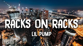 Lil Pump  Racks On Racks Lyrics [upl. by Horner]