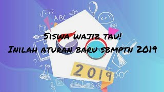 ATURAN BARU SBMPTN 2019 SISWA WAJIB TAU [upl. by Yecniuq]