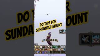 Do this for the Sundancer mount thewarwithin worldofwarcraft wowfacts worldofwarcraftgameplay [upl. by Filberte]