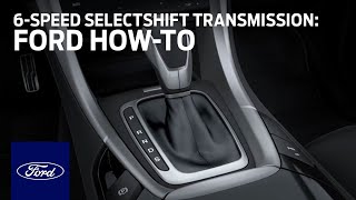 6Speed SelectShift Automatic Transmission  Ford HowTo  Ford [upl. by Margarethe]