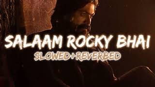 Salaam Rocky Bhai SlowedReverbed song reverb slowed music kgf2 salaamrockybhai rockybhai [upl. by Meeharb]