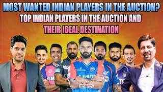 Most Wanted INDIAN Players in the AuctionTop IND Players in the Auction and their Ideal Destination [upl. by Kessiah160]