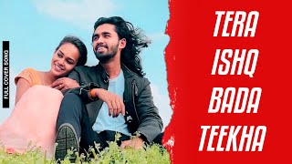 Tera Ishq Bada Teekha  Sushil  Renuka  Cover song 😍 [upl. by Areyk]