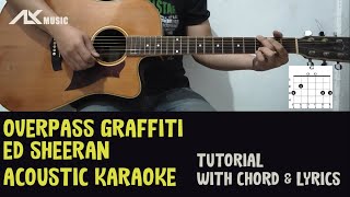 Ed Sheeran  Overpass Graffiti  Acoustic Karaoke with Chord amp Lyric [upl. by Mariejeanne]