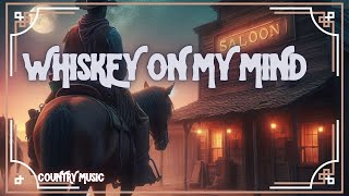 Whiskey On My Mind Song  Country Music Audio [upl. by Honeywell489]