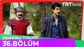 Osmanlı Tokadı 36 Bölüm NostaljiTRT [upl. by Pozzy]