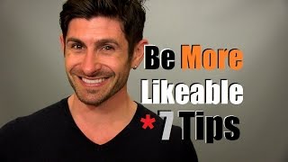 How To Be More Likeable  7 Tips To Improve Your Likeability [upl. by Ahsikam]