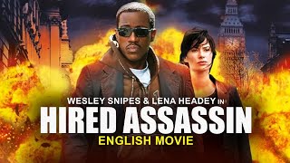 HIRED ASSASSIN  Wesley Snipes amp Lena Headey In Superhit Action Full English Movie  English Movies [upl. by Madella99]