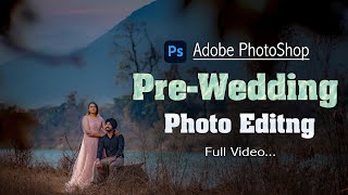 How to Edit Pre Wedding Photos Like a Prophotoshop prewedding photo editing [upl. by Ahsiet]