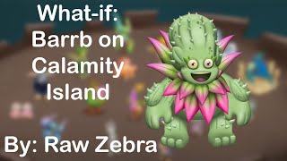 Whatif Barrb on Calamity Island Ft RawZebra [upl. by Coy697]