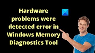 Fix Hardware problems were detected error in Windows Memory Diagnostics Tool on Windows 1110 [upl. by Clarey]