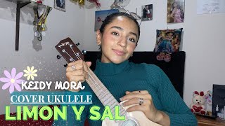 Limón y sal Julieta Venegas cover ukulele Keidy Mora🌸 [upl. by Adnir132]